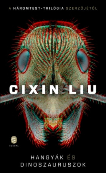Könyv Hangyák és dinoszauruszok (Cixin Liu)