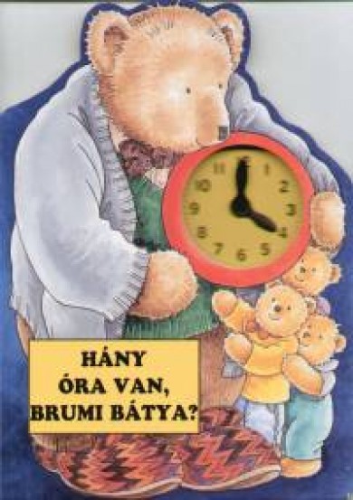 Könyv Hány óra van, Brumi bátya? (Gyárfás Endre)