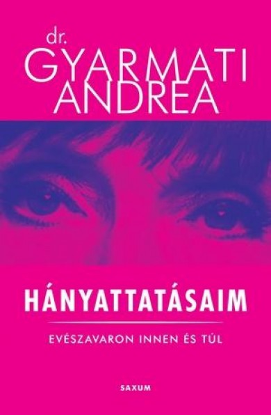 Könyv Hányattatásaim (Dr.Gyarmati Andrea)