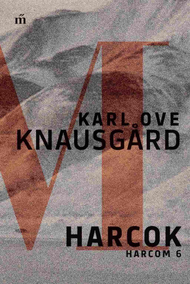 Könyv Harcok - Harcom 6. (Karl Ove Knausgard)