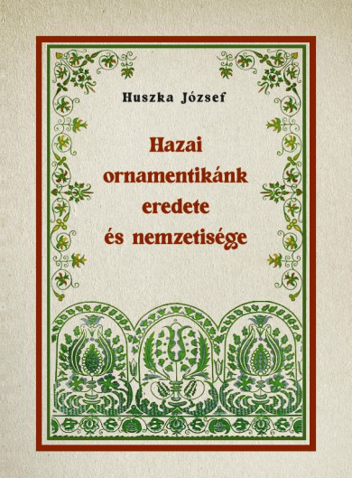 Könyv Hazai ornamentikánk eredete és nemzetisége (Huszka József)