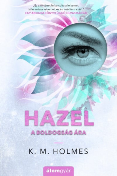 Könyv Hazel - A boldogság ára (K. M. Holmes)