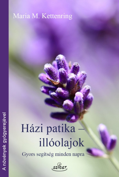 Könyv Házi patika-illóolajok (Maria M. Kettenring)
