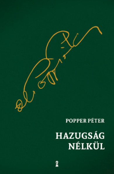 Könyv Hazugság nélkül (Popper Péter)