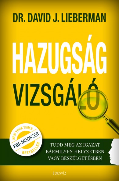 Könyv Hazugságvizsgáló (Dr. David J. Lieberman)