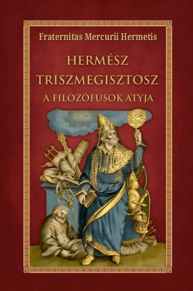 Könyv Hermész Triszmegisztosz a filozófusok atyja