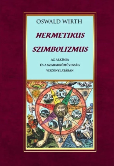Könyv Hermetikus szimbolizmus (Oswald Wirth)
