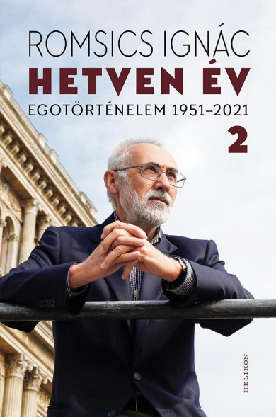 Könyv Hetven év - Egotörténelem 1951-2021 - 2. kötet (Romsics Ignác)