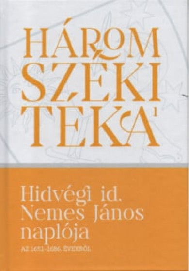 Könyv Hidvégi id. Nemes János naplója az 1651-1686. évekből (Balogh Judit)