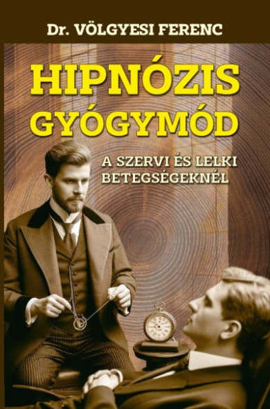 Könyv Hipnózis gyógymód (Dr. Völgyesi Ferenc)