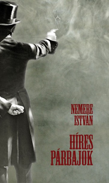 Könyv Híres párbajok (Nemere István)