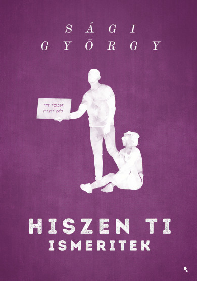 Könyv Hiszen ti ismeritek (Sági György)