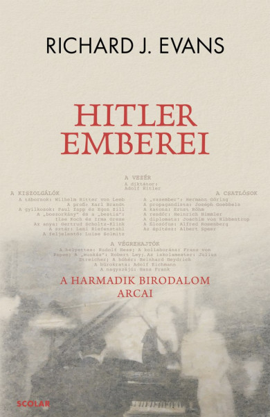 Könyv Hitler emberei - A Harmadik Birodalom arcai (Richard J. Evans)