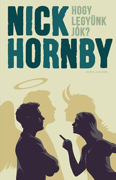 Könyv Hogy legyünk jók? (Nick Hornby)