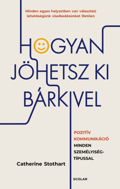 Könyv Hogyan jöhetsz ki bárkivel? - Pozitív kommunikáció minden személyiségt