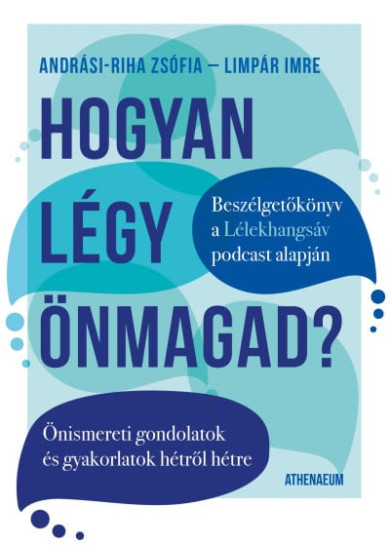 Könyv Hogyan légy önmagad? - Önismereti gondolatok és gyakorlatok hétről hét