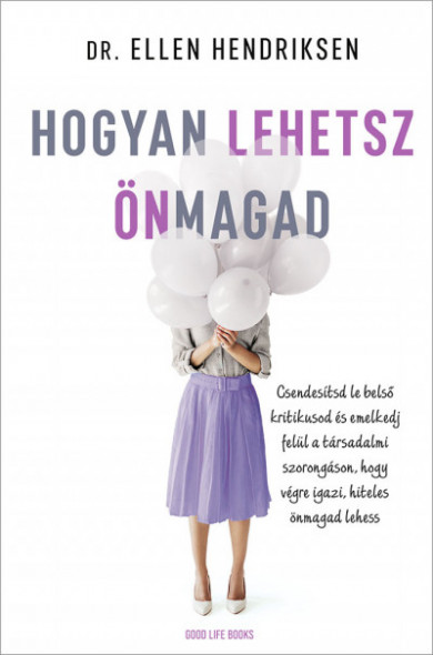Könyv Hogyan lehetsz önmagad (Dr. Ellen Hendriksen)