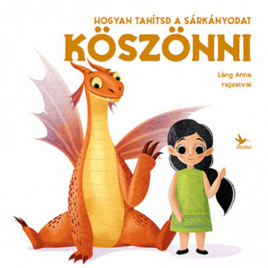 Könyv Hogyan tanítsd a sárkányodat köszönni (Eleonora Fornasari)