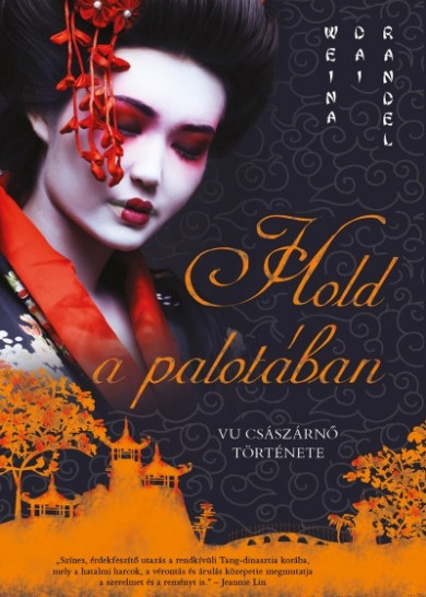 Könyv Hold a palotában - Vu császárnő története (Dai Weina Randel)