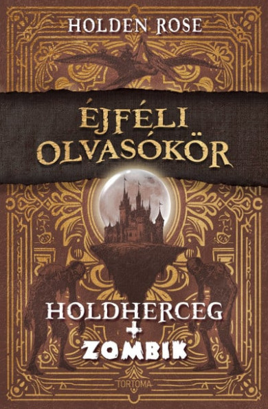 Könyv Holdherceg + zombik (Holden Rose)