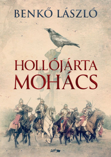 Könyv Hollójárta Mohács (Benkő László)