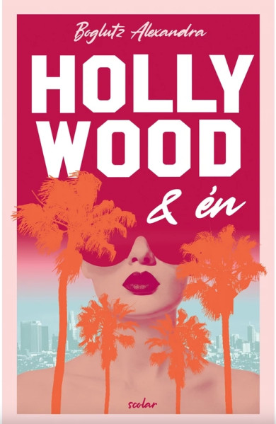 Könyv Hollywood és én (Boglutz Alexandra)
