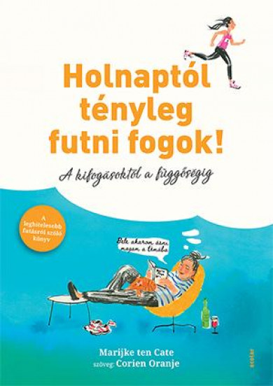 Könyv Holnaptól tényleg futni fogok! (Marijke ten Cate)