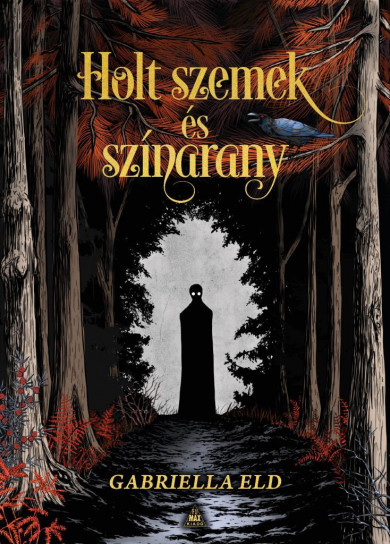 Könyv Holt szemek és színarany (Gabriella Eld)