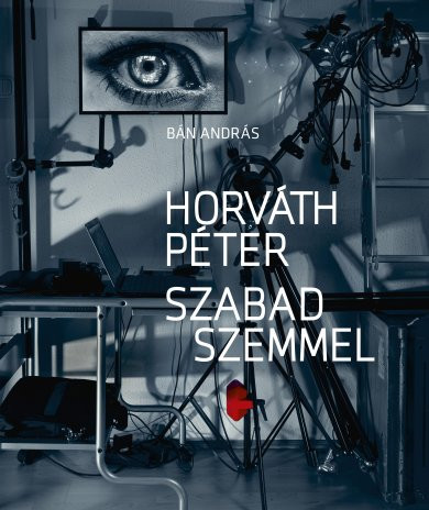 Könyv Horváth Péter - Szabad szemmel (Bán András)