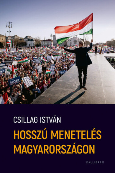 Könyv Hosszú menetelés Magyarországon (Csillag István)