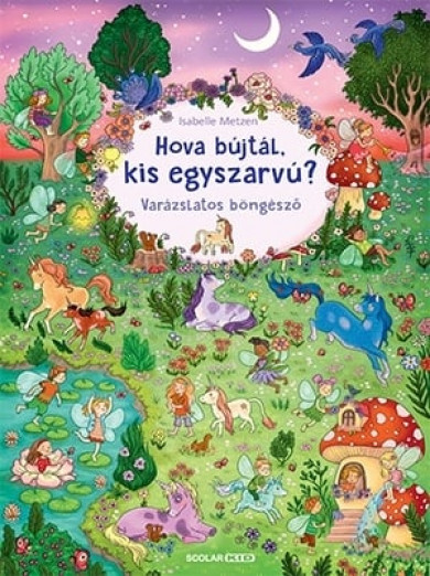 Könyv Hova bújtál kis egyszarvú? (Isabelle Metzen)