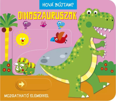 Könyv Hová bújtam? Dinoszauruszok