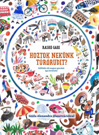 Könyv Hoztok nekünk túrórudit? (Raskó Gabi)