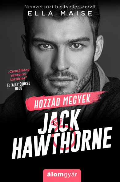 Könyv Hozzád megyek Jack Hawthorne (Ella Maise)