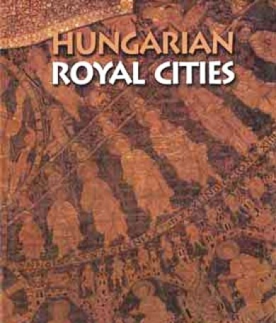 Könyv Hungarian Royal Cities (Soltész István)