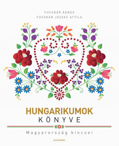 Könyv Hungarikumok könyve (Fucskár József Attila)