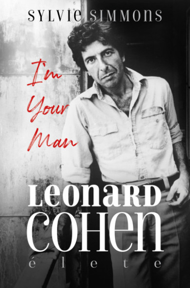Könyv Im Your Man - Leonard Cohen élete (Sylvie Simmons)