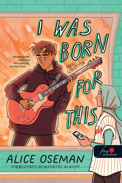 Könyv I Was Born For This - Erre születtem (Alice Oseman)