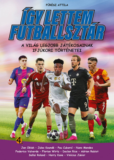 Könyv Így lettem futballsztár 4. - A világ legjobb játékosainak ifjúkori tör