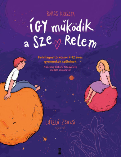 Könyv Így működik a szerelem - Felvilágosító könyv 7-12 éves gyermekek szüle