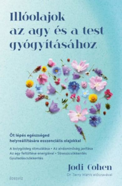 Könyv Illóolajok az agy és a test gyógyításához (Jodi Cohen)