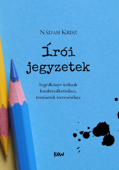 Könyv Írói jegyzetek (Nádasi Krisz)