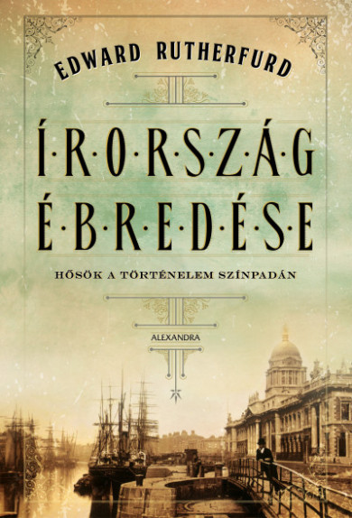 Könyv Írország ébredése (Edward Rutherfurd)