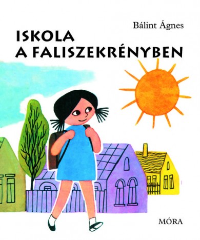 Könyv Iskola a faliszekrényben (Bálint Ágnes)