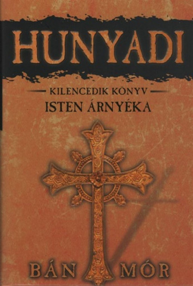 Könyv Isten árnyéka - Hunyadi Kilencedik könyv (Bán Mór)