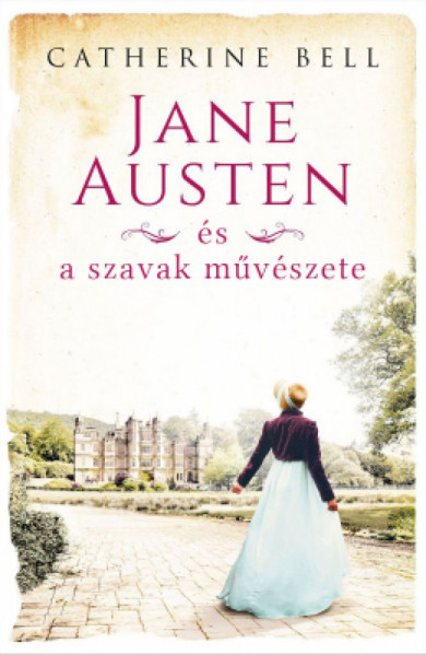 Könyv Jane Austen és a szavak művészete (Catherine Bell)