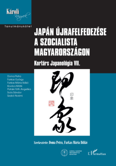 Könyv Japán újrafelfedezése a szocialista Magyarországon - Kortárs Japanológ