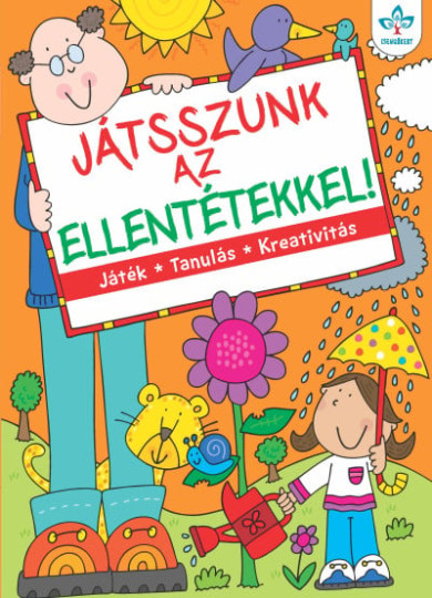 Könyv Játsszunk az ellentétekkel! - Játék, tanulás, kreativitás