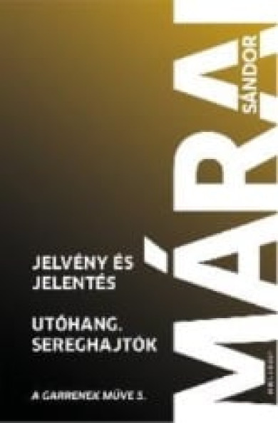 Könyv Jelvény és jelentés - Utóhang - Sereghajtók (Márai Sándor)