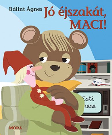 Könyv Jó éjszakát Maci! (Bálint Ágnes)